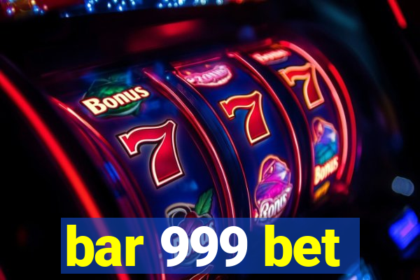 bar 999 bet